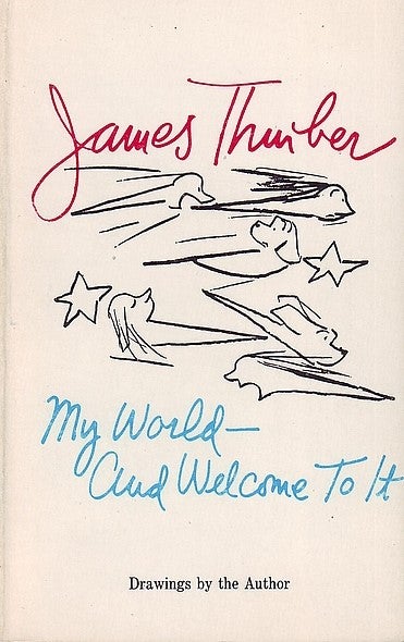 Item #075522 My World -- And Welcome to It. James Thurber.