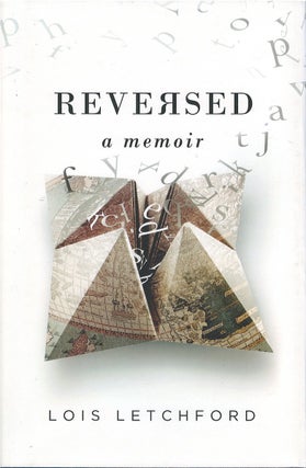 Item #075580 Reversed: A Memoir. Lois Letchford