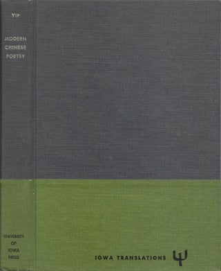 Modern Chinese Poetry: 20 Poets from the Republic of China, 1955-1965 (Iowa Translations. Wai-Lim Yip, tr.