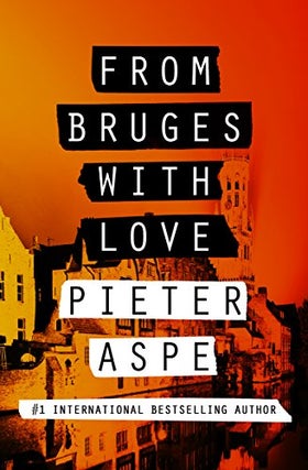 Item #075700 From Bruges With Love (Pieter Van In, #3). Pieter Aspe, Brian Doyle, trans