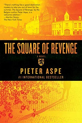 Item #075702 The Square of Revenge (Pieter Van In, #1). Pieter Aspe, Brian Doyle