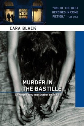 Item #075733 Murder in the Bastille (Aimee Leduc, #4). Cara Black