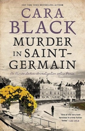 Item #075734 Murder in Saint-Germain (Aimee Leduc, #17). Cara Black