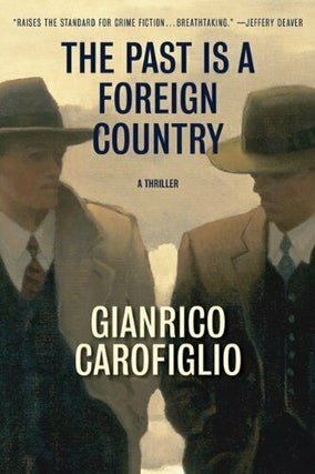 Item #075810 The Past Is A Foreign Country. Gianrico Carofiglio, Howard Curtis, trans