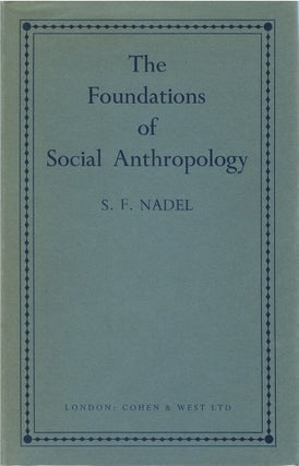 Item #075829 The Foundations of Social Anthropology. S. F. Nadel