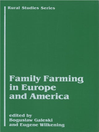 Item #075833 Family Farming in Europe and America. Boguslaw Galeski, Eugene A. Wilkening
