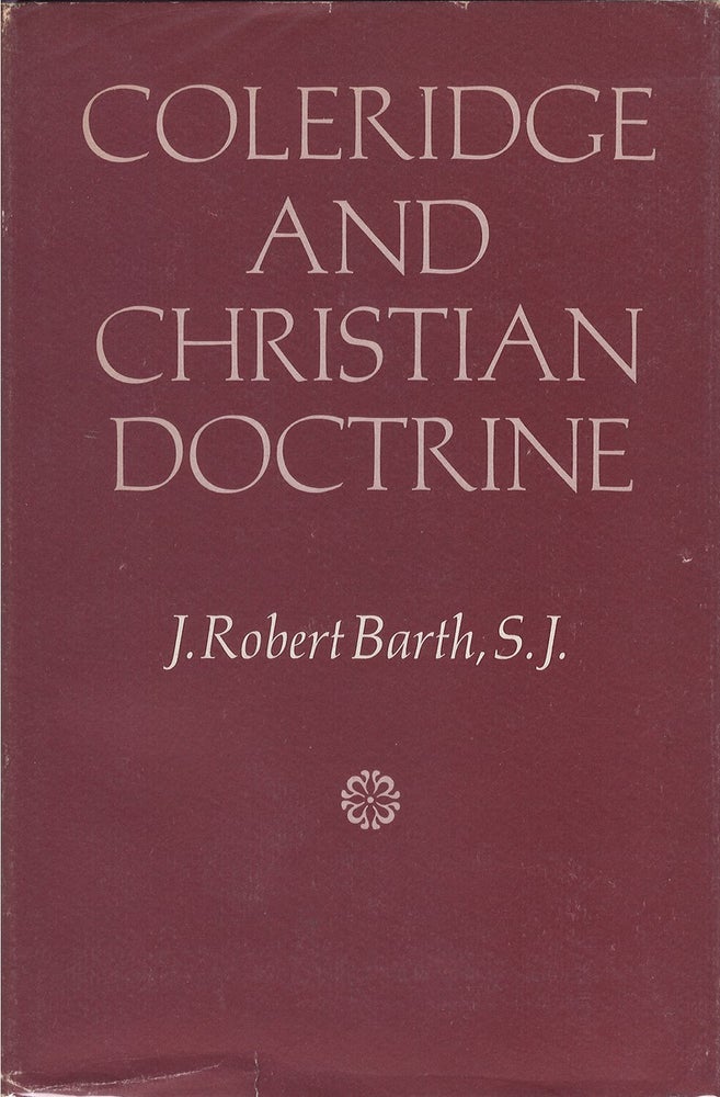 Item #075928 Coleridge and Christian Doctrine. J. Robert Barth.