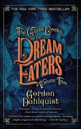 Item #075950 The Glass Books of the Dream Eeaters, Volume 2. Gordon Dahlquist
