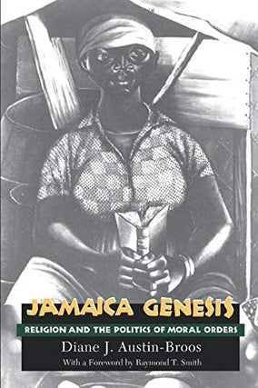 Item #075959 Jamaica Genesis: Religion and the Politics of Moral Orders. Diane J. Austin-Broos