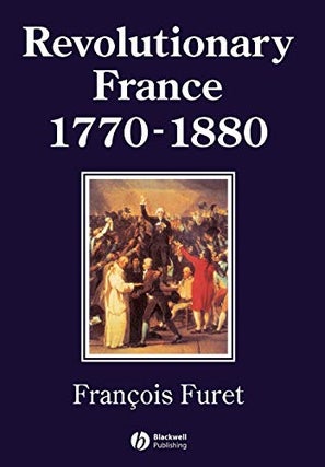 Item #075966 Revolutionary France 1770-1880. François Furet, Antonia Nevill, tr