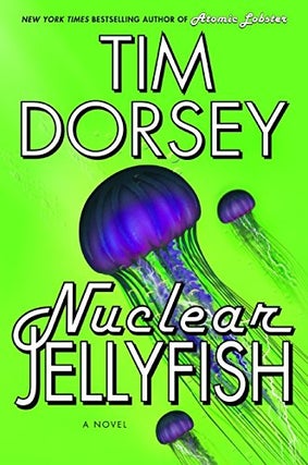 Item #076071 Nuclear Jellyfish (Serge Storms, #11). Tim Dorsey