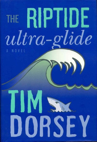 Item #076073 The Riptide Ultra-Glide (Serge Storms, #16). Tim Dorsey.