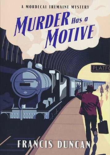 Item #076075 Murder Has A Motive (Mordecai Tremaine, #2). Francis Duncan.