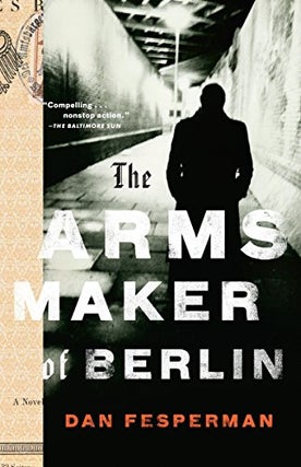 Item #076086 The Arms Maker of Berlin. Dan Fesperman