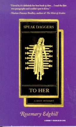 Item #076092 Speak Daggers to Her (Bast, #1). Rosemary Edghill
