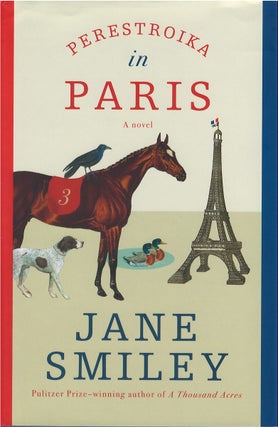 Item #076177 Perestroika in Paris. Jane Smiley