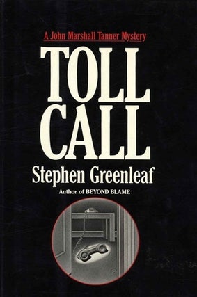 Item #076205 Toll Call (John Marshall Tanner #6). Stephen Greenleaf