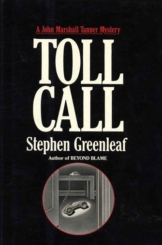 Item #076205 Toll Call (John Marshall Tanner #6). Stephen Greenleaf.