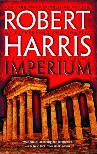 Item #076212 Imperium: A Novel of Ancient Rome (Cicero #1). Robert Harris