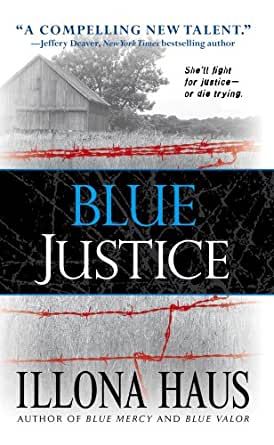Item #076222 Blue Justice (Kay Delaney, #3). Illona Haus.
