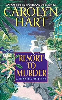 Item #076231 Resort to Murder: A Henrie O Mystery (Henrie O, #6). Carolyn Hart