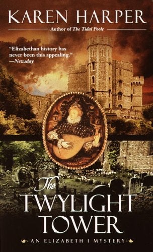 Item #076235 The Twylight Tower (Elizabeth I Mysteries, #3). Karen Harper.