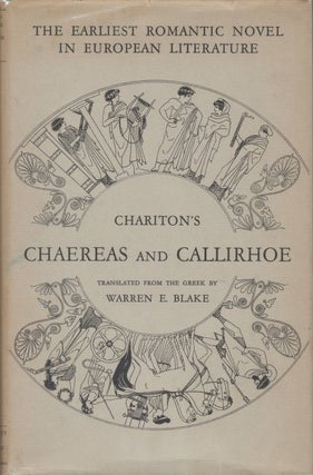Item #076244 Chaereas and Callirhoe. Chariton of Aphrodesias, Warren E. Blake