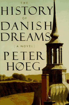 Item #076269 The History of Danish Dreams. Peter Hoeg