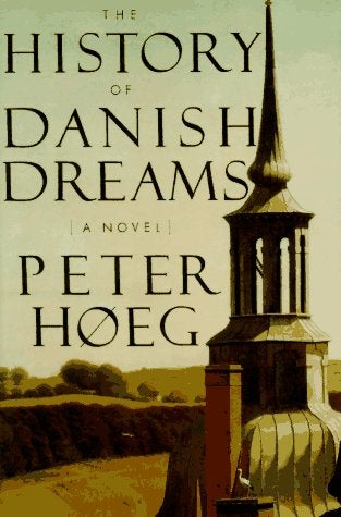 Item #076269 The History of Danish Dreams. Peter Hoeg.