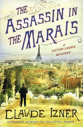 Item #076283 The Assassin in the Marais (Victor Legris, #4). Claude Izner