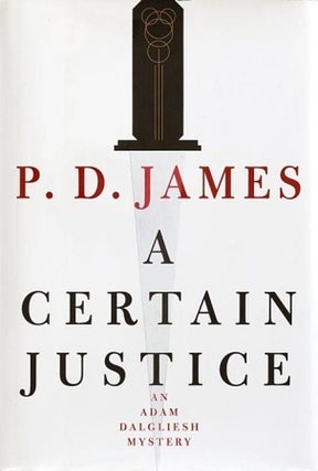 Item #076290 A Certain Justice (Adam Dalgliesh, #10). P. D. James