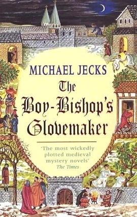 Item #076362 The Boy-Bishop's Glovemaker (Knights Templar, #7). Michael Jecks
