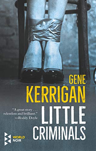 Item #076426 Little Criminals. Gene Kerrigan.