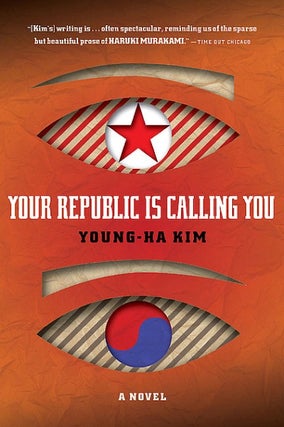 Item #076429 Your Republic Is Calling You. Young-Ha Kim