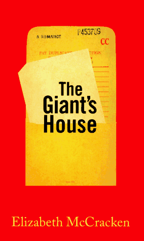 Item #076633 The Giant's House. Elizabeth McCracken.