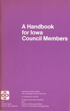 Item #076657 A Handbook for Iowa Council Members. Office for Planning Division of Municipal...