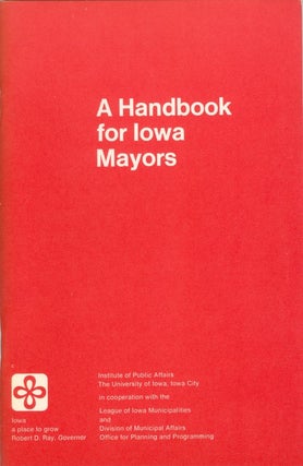 Item #076691 A Handbook for Iowa Mayors. Office for Planning Division of Municipal Affairs,...