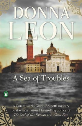 Item #076731 A Sea of Troubles (Commissario Guido Brunetti, #10). Donna Leon