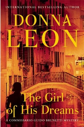 Item #076734 The Girl of His Dreams: A Commissario Guido Brunetti Mystery (Commissario Guido...