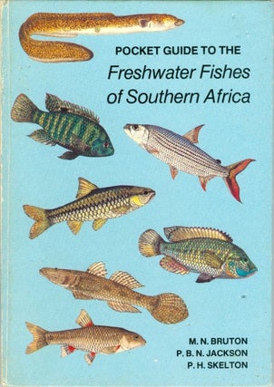 Item #076763 Pocket Guide to the Freshwater Fishes of Southern Africa. M. N. Bruton, P. B. N....