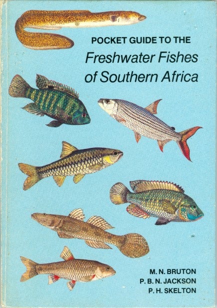 Item #076763 Pocket Guide to the Freshwater Fishes of Southern Africa. M. N. Bruton, P. B. N. Jackson, P. H. Skelton.