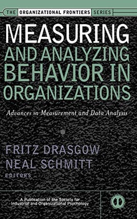 Item #076800 Measuring & Analyzing Behavior in Organizations: Advances in Measurement & Data...