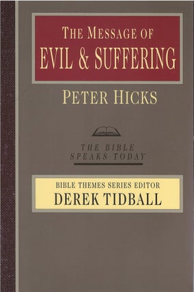 Item #076822 The Message of Evil & Suffering: Light into Darkness (Bible Speaks Today). Peter Hicks