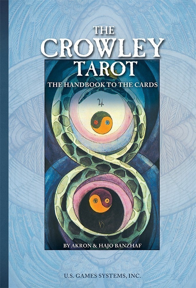 Item #076833 Crowley Tarot: Handbook to Cards. Aleister Crowley, Akron and Hajo Banzhaf.