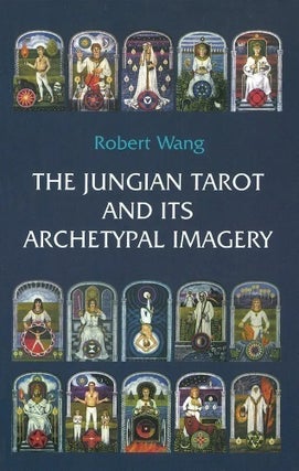 Item #076836 The Jungian Tarot and Its Archetypal Imagery. Robert Wang
