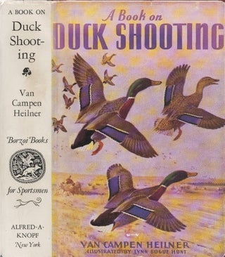 Item #076925 A Book on Duck Shooting. Van Campen Heilner
