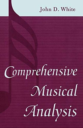 Item #076969 Comprehensive Musical Analysis. John D. White