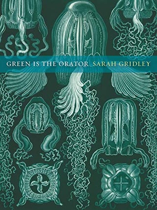 Item #076981 Green is the Orator. Sarah Gridley