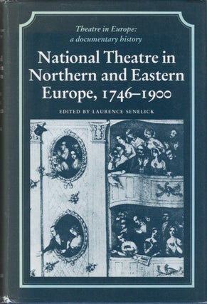 Item #077069 National Theatre in Northern and Eastern Europe, 1746-1900 (Theatre in Europe: A...