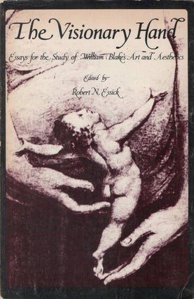 Item #077091 The Visionary Hand: Essays for the Study of William Blake's Art and Aesthetics....